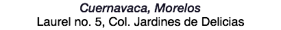 Cuernavaca, Morelos Laurel no. 5, Col. Jardines de Delicias